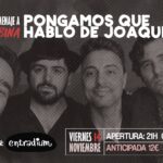 PONGAMOS QUE HABLO DE JOAQUÍN. Homenaje a Joaquín Sabina